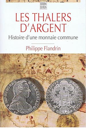 HISTOIRE D'UNE MONNAIE UNIQUE LE THALER D'ARGENT