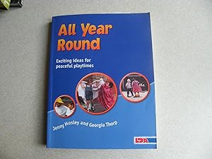 Seller image for All Year Round : Exciting Ideas for Peaceful Playtimes for sale by Buybyebooks