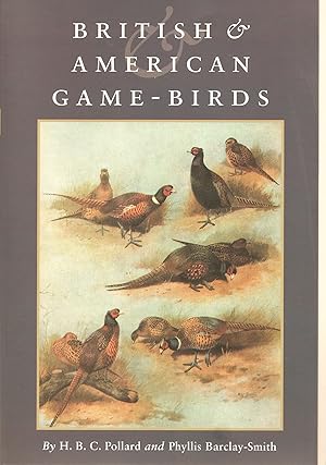 Imagen del vendedor de BRITISH & AMERICAN GAME-BIRDS. By Hugh B.C. Pollard and Phyllis Barclay-Smith. a la venta por Coch-y-Bonddu Books Ltd