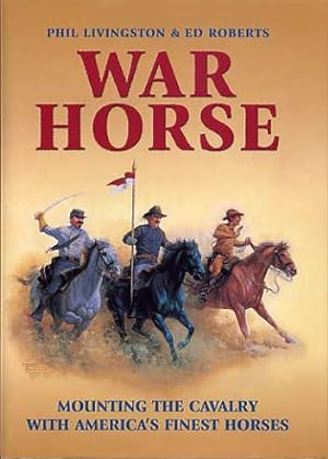 Imagen del vendedor de War Horse. Mounting the Cavalry with America's Finest Horses. a la venta por Quinn & Davis Booksellers