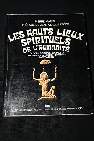 Immagine del venditore per LES HAUTS LIEUX SPIRITUELS DE L'HUMANITE-Louxor-Delphes-Kamakura-Jrusalem-la Mekke-Chartres-Mont Athos venduto da Librairie RAIMOND