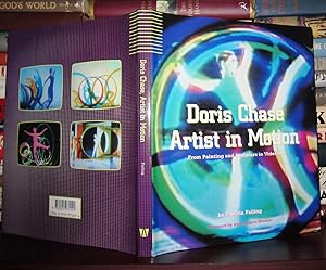 Image du vendeur pour DORIS CHASE ARTIST IN MOTION : From Painting and Sculpture to Video Art mis en vente par Rare Book Cellar