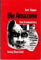 Image du vendeur pour Die Amazone - Eine Kriminalstory mis en vente par Der Ziegelbrenner - Medienversand