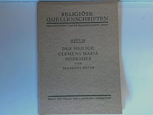 Bild des Verkufers fr Der heilige Clemens Maria Hofbauer. Religise Quellenschriften. Heft 59. Herausgegeben von Dr. Walterscheid. Bonn. zum Verkauf von books4less (Versandantiquariat Petra Gros GmbH & Co. KG)