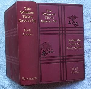 Seller image for The Woman Thou Gavest Me, Being the Story of Mary O'Neill for sale by Glenbower Books
