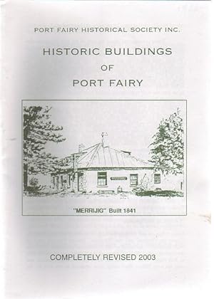 Bild des Verkufers fr Historic Buildings Of Port Fairy. Port Fairy Historical Society Inc. zum Verkauf von Time Booksellers