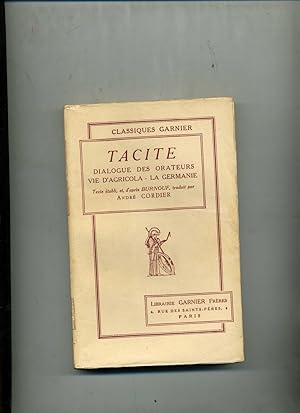 Seller image for DIALOGUE DES ORATEURS - VIE D'AGRICOLA - LA GERMANIE .Texte tabli et ,d'aprs Burnouf ,traduit par Andr Cordier. for sale by Librairie CLERC