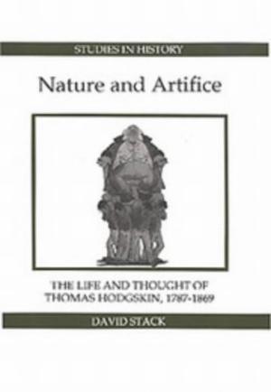 Nature and Artifice. The Life and Thought of Thomas Hodgskin 1787-1869.