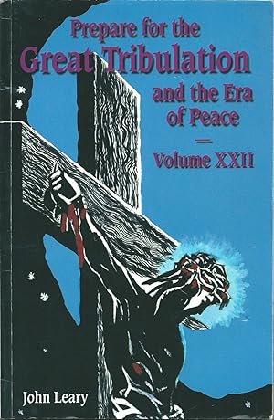 Seller image for Prepare for the Great Tribulation and the Era of Peace Volume XXII for sale by sculptorpaul