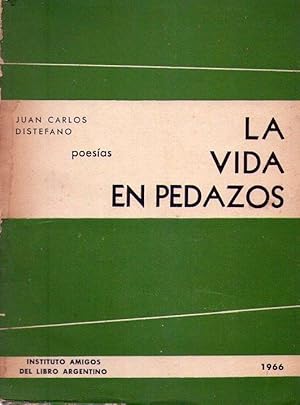 LA VIDA EN PEDAZOS. (Poesías)