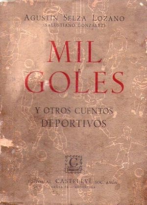 Seller image for MIL GOLES Y OTROS CUENTOS DEPORTIVOS for sale by Buenos Aires Libros