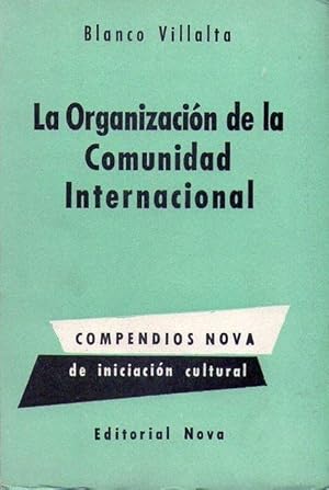 Imagen del vendedor de LA ORGANIZACION DE LA COMUNIDAD INTERNACIONAL a la venta por Buenos Aires Libros