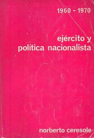 Image du vendeur pour EJERCITO Y POLITICA NACIONALISTA (1960 - 1970) mis en vente par Buenos Aires Libros