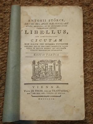 Antonii Storck medici Viennensis et in nosocomio civico pazmariano physici ordinarii Libellus quo...