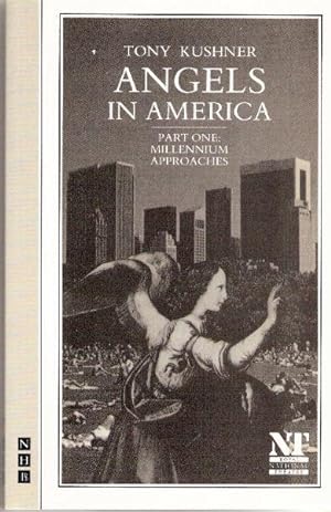 Seller image for Angels in America: A Gay Fantasia on National Themes - Part One: Millennium Approaches, for sale by tsbbooks