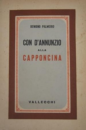 CON D'ANNUNZIO ALLA CAPPONCINA (1898-1910), Firenze, Vallecchi, 1938