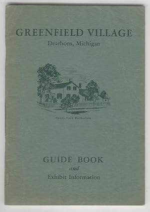 Greenfield Village, Dearborn, Michigan: Guide Book And Exhibition Information