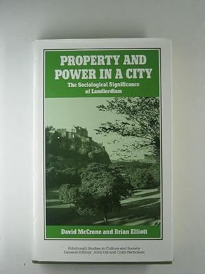 Property and Power in a City : The Sociological Significance of Landlordism [Study of Edinburgh R...