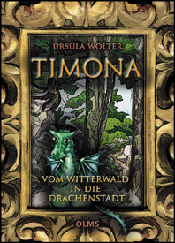 Seller image for Timona. Vom Witterwald in die Drachenstadt for sale by Georg Olms Verlagsbuchhandlung