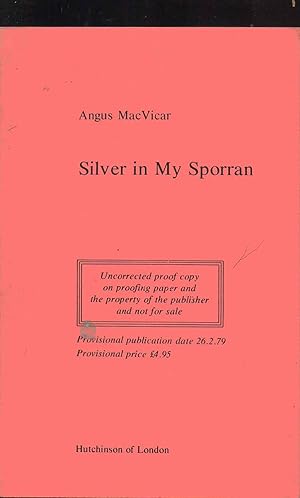 Seller image for Silver in My Sporran. Confessions of a Writing Man ----------- UNCORRECTED BOOK PROOF for sale by SAVERY BOOKS