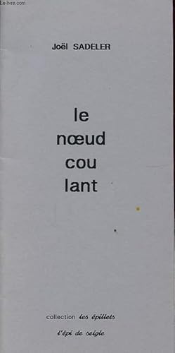 Image du vendeur pour LE NOEUD COULANT Avec un envoi de l auteur. mis en vente par Le-Livre