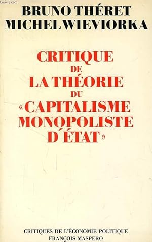 Immagine del venditore per CRITIQUE DE LA THEORIE DU 'CAPITALISME MONOPOLISTE D'ETAT' venduto da Le-Livre