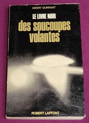 Seller image for LE LIVRE NOIR DES SOUCOUPES VOLANTES for sale by LE BOUQUINISTE