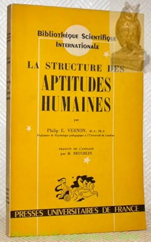 Bild des Verkufers fr La Structure des Aptitudes Humaines.Coll. "Bibliothque Scientifique Internationale. Sciences Humaines - Section Psychologie." zum Verkauf von Bouquinerie du Varis