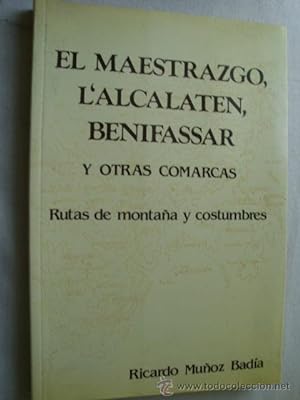 Imagen del vendedor de EL MAESTRAZGO, L'ALCALATEN, BENIFASSAR Y OTRAS COMARCAS a la venta por Librera Maestro Gozalbo