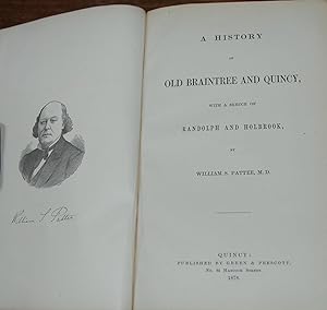 Seller image for A History of Old Braintree and Quincy,; With a Sketch of Randolph and Holbrook for sale by Second Life Books, Inc.