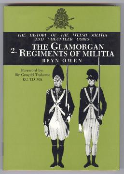 Imagen del vendedor de Welsh Militia and Volunteer Corps 1757-1908 : 2. THE GLAMORGAN REGIMENTS OF MILITIA a la venta por A Book for all Reasons, PBFA & ibooknet