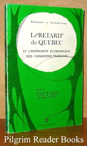 Le "Retard" du Québec et l'infériorité économique des Canadiens Français.