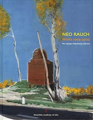 Imagen del vendedor de Neo Rauch: Works 1994-2002 - The Leipziger Volkszeitung Collection [SIGNED] a la venta por Vincent Borrelli, Bookseller