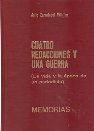 Seller image for Cuatro redacciones y una guerra. (La vida y la poca de un periodista) for sale by Librera Cajn Desastre