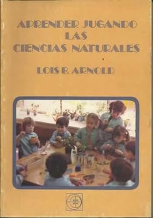 Seller image for APRENDER JUGANDO LAS CIENCIAS NATURALES for sale by Librera Cajn Desastre