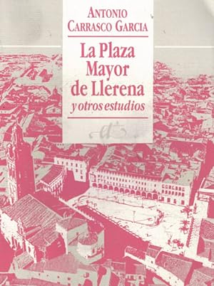 Imagen del vendedor de La Plaza Mayor de Llerena y otros estudios a la venta por Librera Cajn Desastre