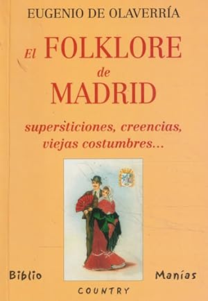 Image du vendeur pour El folklore de Madrid. Supersticiones, creencias, viejas costumbres mis en vente par Librera Cajn Desastre