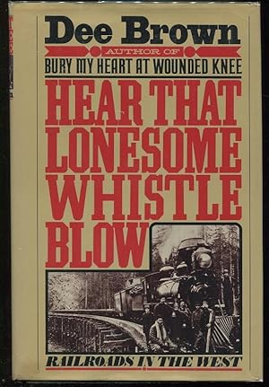 Seller image for Hear That Lonesome Whistle Blow; Railroads in the West for sale by Evening Star Books, ABAA/ILAB