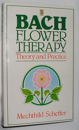 Bach Flower Therapy: Theory and Practice