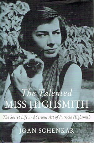 Seller image for The Talented Miss Highsmith The Secret Life and Serious Art of Patricia Highsmith for sale by Round Table Books, LLC