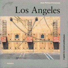 Seller image for Los Angeles: A Guide to Recent Architecture for sale by LEFT COAST BOOKS