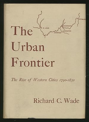 Immagine del venditore per The Urban Frontier: The Rise of Western Cities, 1790-1830 venduto da Between the Covers-Rare Books, Inc. ABAA