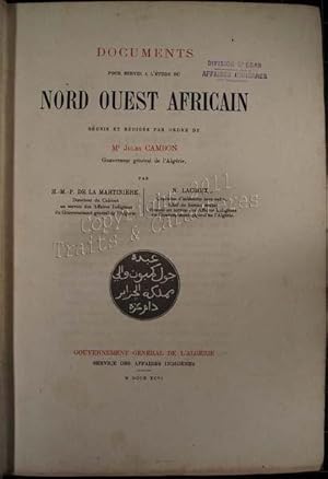 Documents pour servir à l'étude du Nord Ouest Africain réunis et dirigés par ordre de M. Jules Ca...