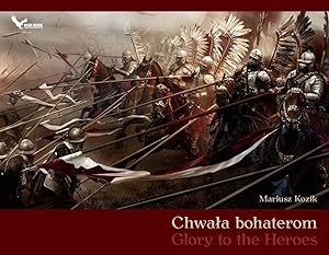 CHWALA BOHATEROM / GLORY TO THE HEROES