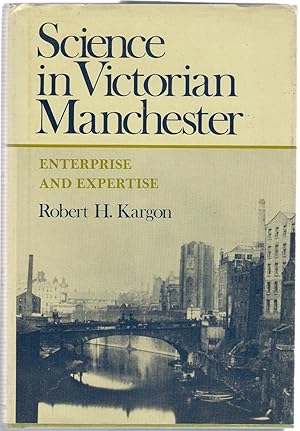 Seller image for Science in Victorian Manchester : Enterprise and Expertise for sale by Michael Moons Bookshop, PBFA