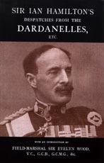 Imagen del vendedor de SIR IAN HAMILTON  S DESPATCHES FROM THE DARDANLLES, Etc. a la venta por Naval and Military Press Ltd