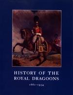 HISTORY OF THE ROYAL DRAGOONS 1661-1934