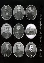 Image du vendeur pour Defenders of New Zealand: Being a Short Biography of Colonists who Distinguished Themselves in Upholding Her Majesty  s Supremacy in These Islands. mis en vente par Naval and Military Press Ltd