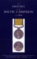 Seller image for HISTORY OF THE BALTIC CAMPAIGN OF 1854, FROM DOCUMENTS AND OTHER MATERIALS FURNISHED BY VICE-ADMIRAL SIR C. NAPIER for sale by Naval and Military Press Ltd