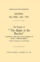 Seller image for GALLIPOLI, Cape Helles, April 1915The Tragedy of The Battle of the Beaches together with the proceedings of H.M.S. Implacable including the landings on X. and W. beaches for sale by Naval and Military Press Ltd